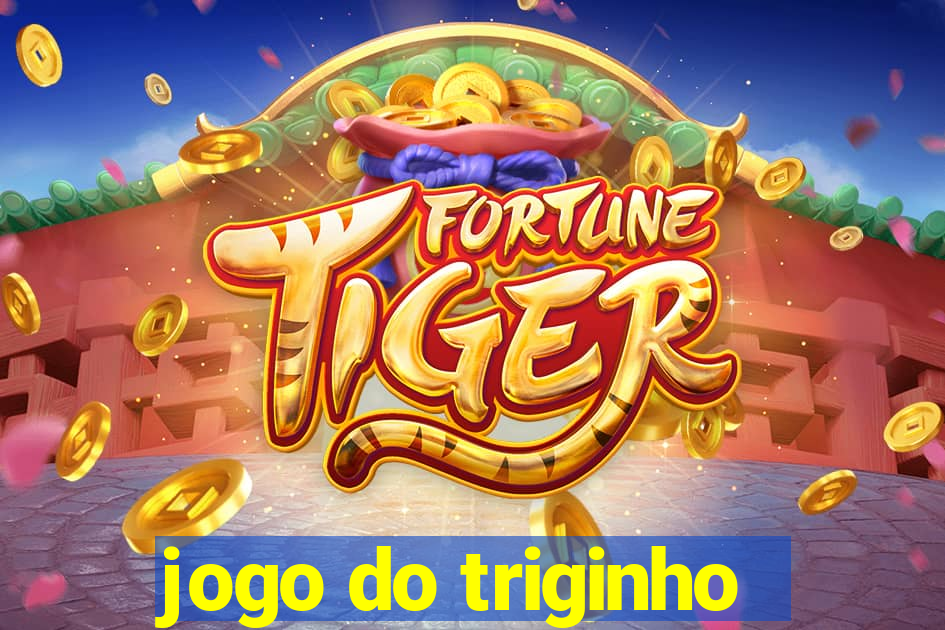 jogo do triginho